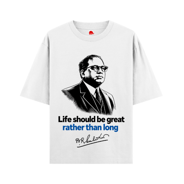 VIBETARA | Dr. B. R. Ambedkar Quote Printed T-Shirt | Life Should Be Great Rather Than Long