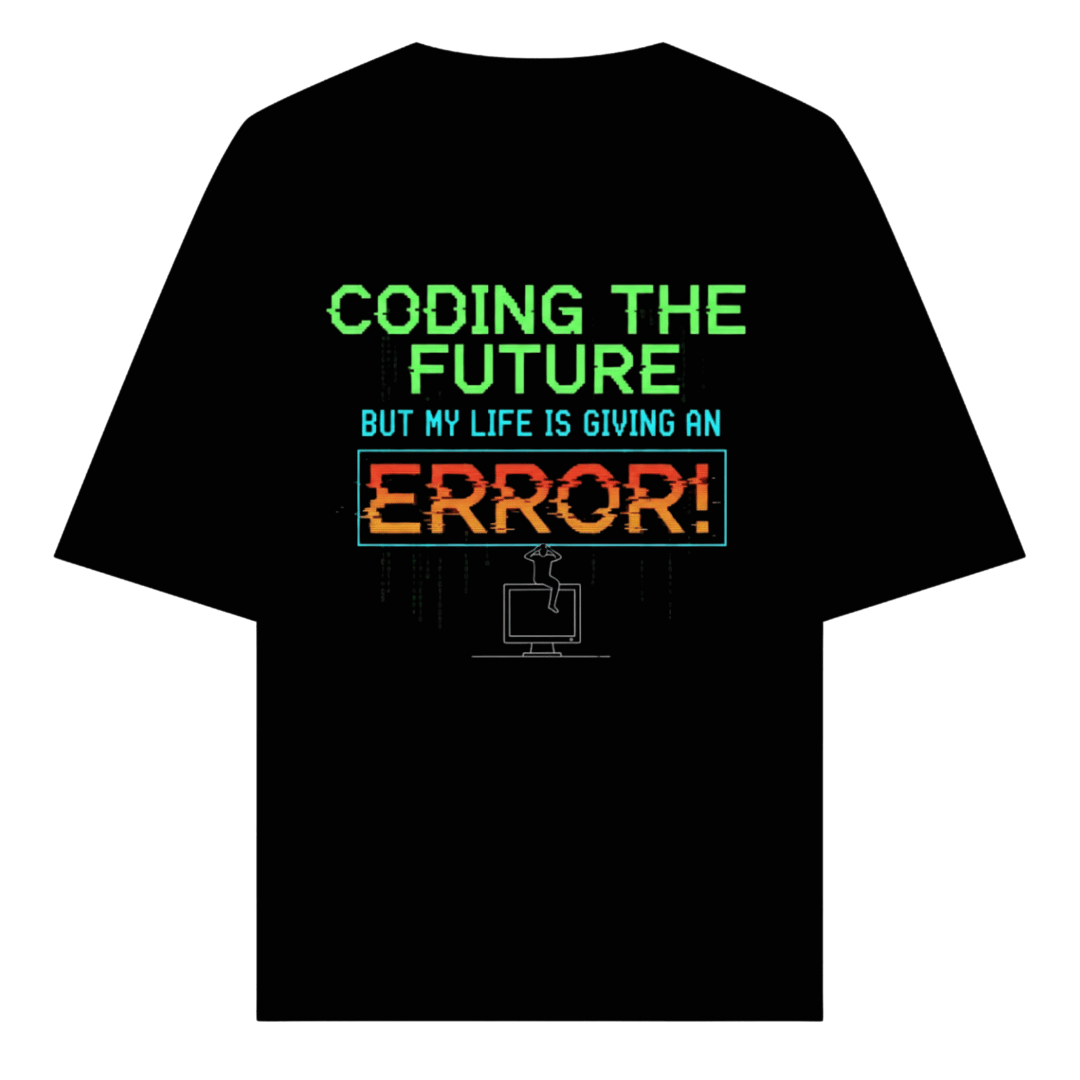 Vibetara-Coding The Future But My Life Is Giving Error T-Shirt | Funny Programmer Graphic Tee | Oversized Unisex