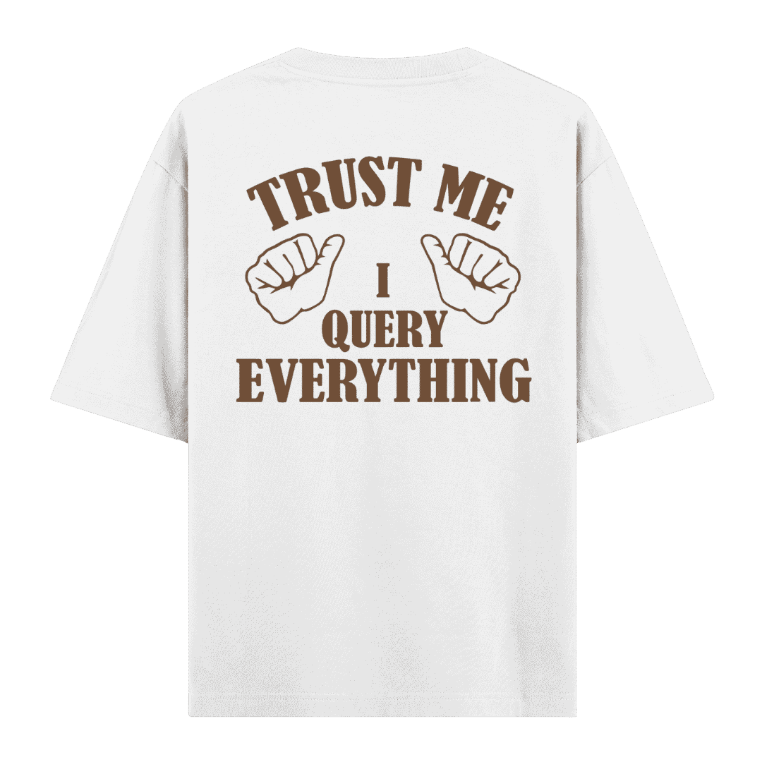  Vibetara -Trust Me I Query Everything – Funny SQL & Data Geek T-Shirt 